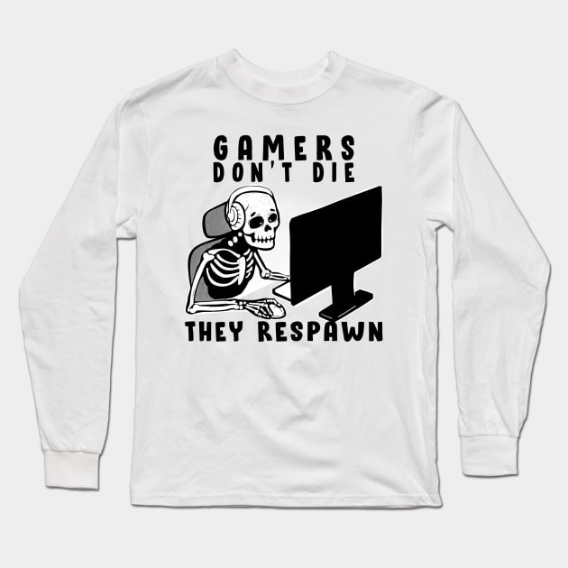 Gaming Quote Gamer Don´t Die Long Sleeve T-Shirt by SusanaDesigns